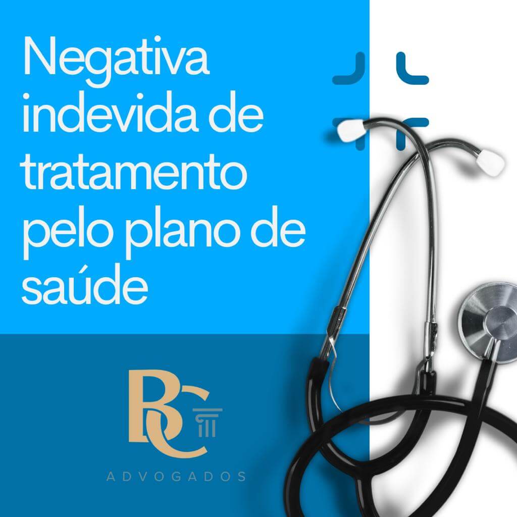 Negativa indevida de tratamento pelo plano de saúde